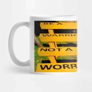 Be a warrior not a worrier on a yellow bench Mug